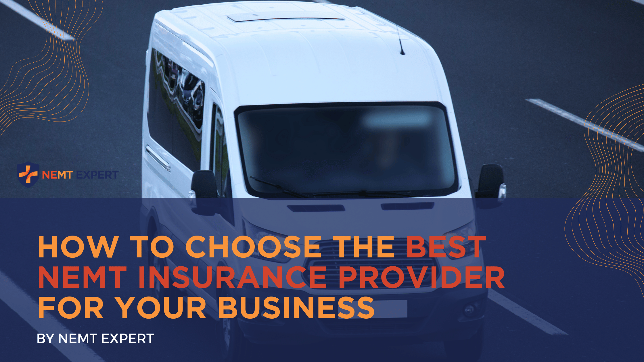 How to Choose the Best NEMT Experts | Non-Emergency Medical Transportation Insurance | Paratransit Insurance | NEMT Insurance | NEMT Insurance Provider | NEMT Insurance Provider for Your Business