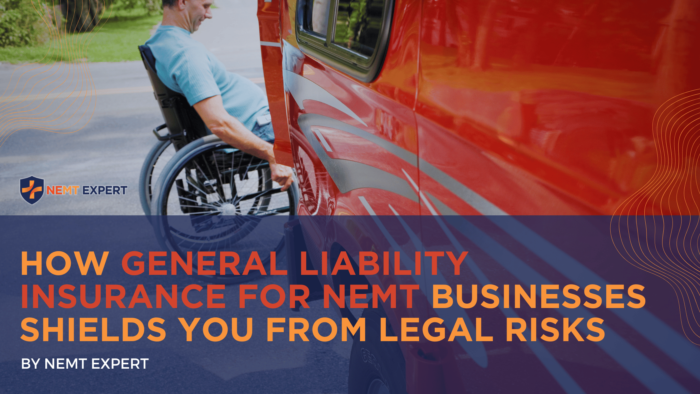 NEMT Expert | Non-Emergency Medical Transportation Insurance | Paratransit Insurance | NEMT Insurance | NEMT Insurance Provider | General NEMT Auto Insurance | General Liability | Professional Liability | SAM Coverage | Workers Compensation | Umbrella Insurance | How General Liability Insurance for NEMT Businesses Shields You from Legal Risks