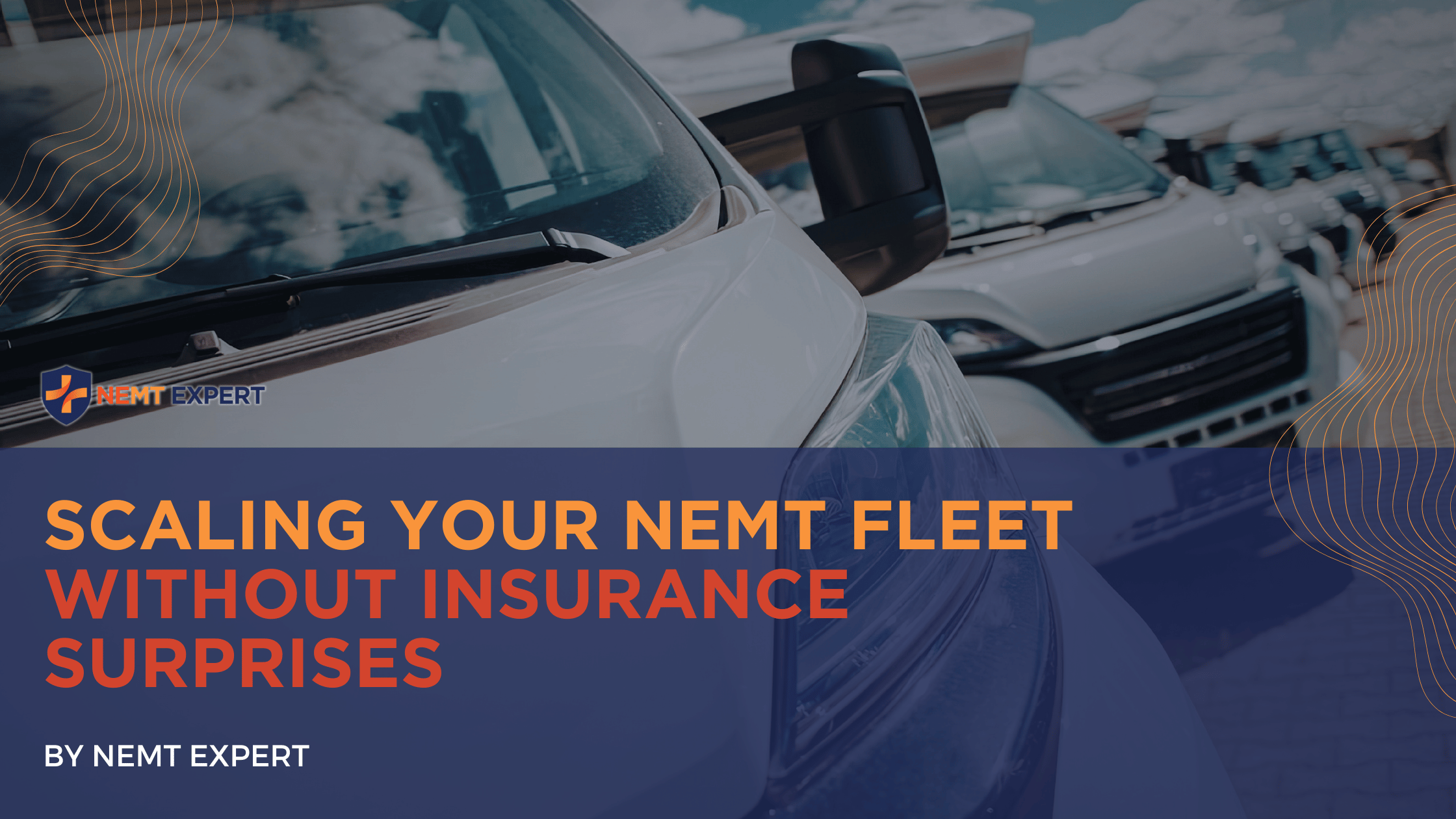 NEMT Expert | Non-Emergency Medical Transportation Insurance | Paratransit Insurance | NEMT Insurance | NEMT Insurance Provider | General NEMT Auto Insurance | General Liability | Professional Liability | SAM Coverage | Workers Compensation | Umbrella Insurance | Scaling Your NEMT Fleet Without Insurance Surprises